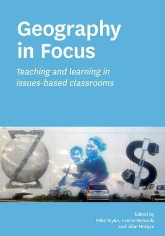 Book cover – Grography in Focus: Teaching and learning in issues-based classroom. Edited by Mike Tayor.