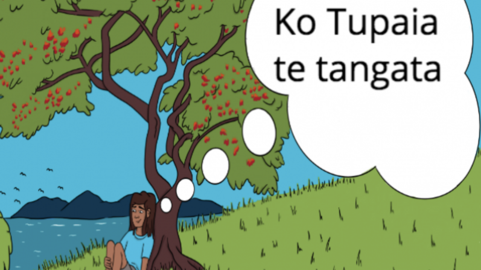 An animate image of a child siting and leaning against a tree with a thought bubble that reads, Ko Tupaia te tangata.