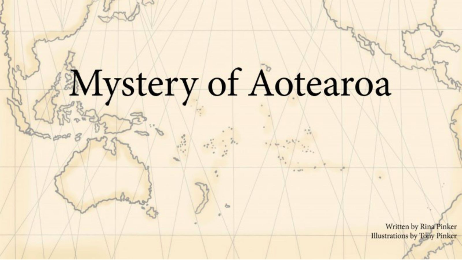 A beige map of the world that has text that reads, Mystery of Aotearoa.