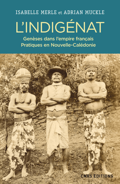 Cover of book "L’Indigénat. Genèses dans l’Empire français. Pratiques en Nouvelle Calédonie."