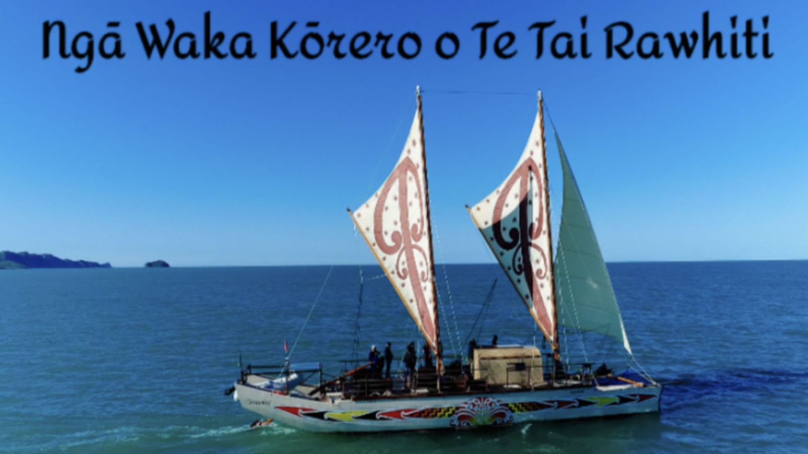 An image of a sail boat with two inverted triangle sails and a jib, sailing on calm waters under a blue sky, text reads, Ngā Waka Korerō Te Tai Rawhiti.