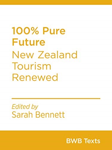 Book cover for 100% Pure Future New Zealand Tourism Renewed