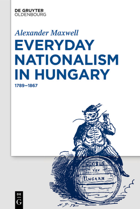 Everyday Nationalism in Hungary 1789-1867 book cover