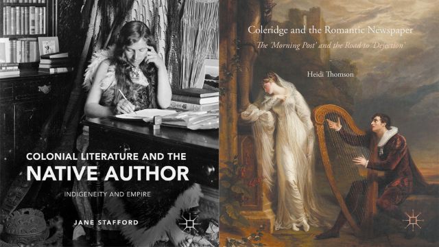 the covers of two books. Colonial Literature and the Native Author: Indigeneity and Empire and Coleridge and the Romantic Newspaper: The ‘Morning Post’ and the Road to ‘Dejection’.