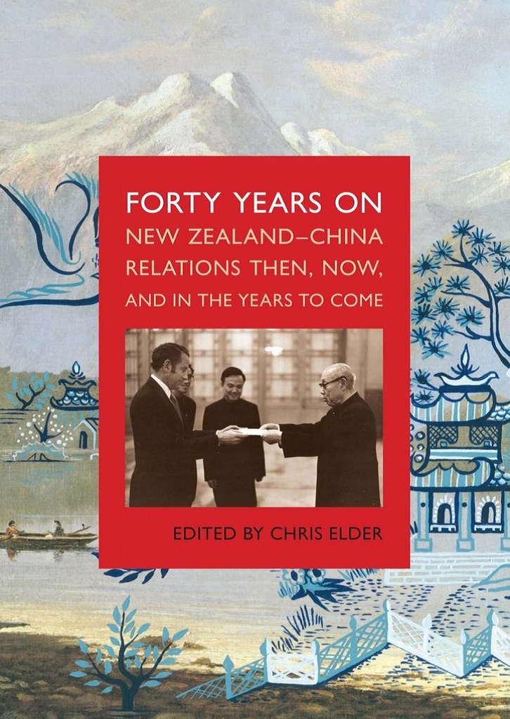 Forty Years On New Zealand—China Relations Then, Now, And In The Years To Come