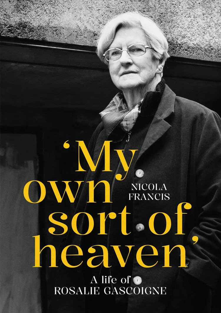 Book cover for My Own Sort of Heaven: A Life of Rosalie Gascoigne by Nicola Francis